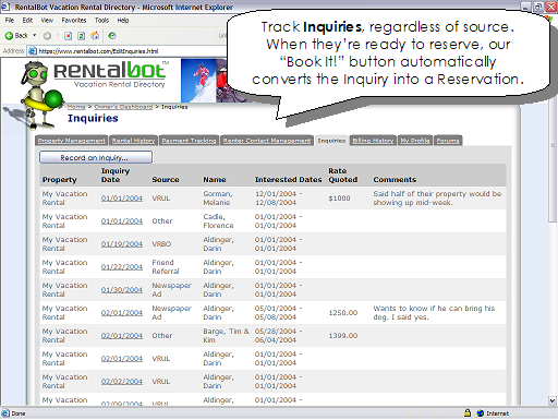 Track Inquiries, regardless of source.  When they�re ready to reserve, our 